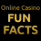 10 Online Casino Fun facts